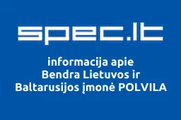 Bendra Lietuvos ir Baltarusijos įmonė POLVILA | spec.lt
