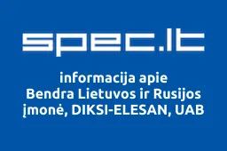Bendra Lietuvos ir Rusijos įmonė, DIKSI-ELESAN, UAB | spec.lt