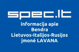 Bendra Lietuvos-Italijos-Rusijos įmonė LAVANA | spec.lt