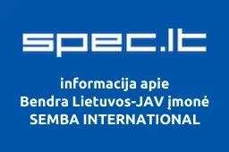 Bendra Lietuvos-JAV įmonė SEMBA INTERNATIONAL