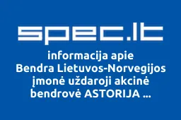 Bendra Lietuvos-Norvegijos įmonė uždaroji akcinė bendrovė ASTORIJA MANAGEMENT | spec.lt