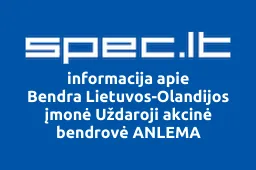 Bendra Lietuvos-Olandijos įmonė Uždaroji akcinė bendrovė ANLEMA | spec.lt