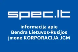 Bendra Lietuvos-Rusijos įmonė KORPORACIJA JGM iliustracija