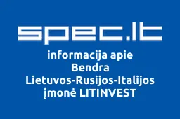 Bendra Lietuvos-Rusijos-Italijos įmonė LITINVEST | spec.lt