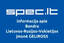 Bendra Lietuvos-Rusijos-Vokietijos įmonė GELIROSS