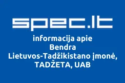 Bendra Lietuvos-Tadžikistano įmonė, TADŽETA, UAB iliustracija