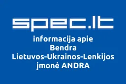 Bendra Lietuvos-Ukrainos-Lenkijos įmonė ANDRA iliustracija