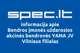 Bendros įmonės uždarosios akcinės bendrovės YANA JV Vilniaus filialas iliustracija