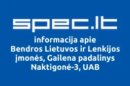 Bendros Lietuvos ir Lenkijos įmonės, Gailena padalinys Naktigonė-3, UAB | spec.lt