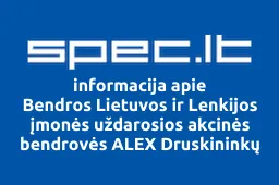 Bendros Lietuvos ir Lenkijos įmonės uždarosios akcinės bendrovės ALEX Druskininkų filialas | spec.lt