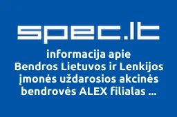 Bendros Lietuvos ir Lenkijos įmonės uždarosios akcinės bendrovės ALEX filialas Kaišiadorių rajone | spec.lt