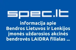 Bendros Lietuvos ir Lenkijos įmonės uždarosios akcinės bendrovės LAIDRA filialas Metlaidra | spec.lt