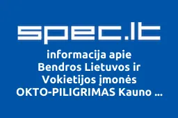Bendros Lietuvos ir Vokietijos įmonės OKTO-PILIGRIMAS Kauno filialas | spec.lt