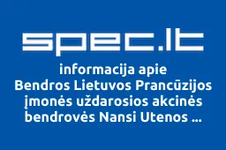 Bendros Lietuvos Prancūzijos įmonės uždarosios akcinės bendrovės Nansi Utenos filialas | spec.lt