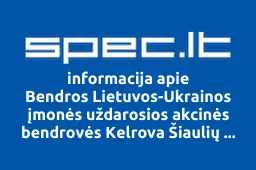 Bendros Lietuvos-Ukrainos įmonės uždarosios akcinės bendrovės Kelrova Šiaulių filialas | spec.lt