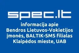 Bendros Lietuvos-Vokietijos įmonės, BALTIK-SMS filialas Klaipėdos mieste, UAB | spec.lt