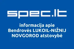 Bendrovės LUKOIL-NIŽNIJ NOVGOROD atstovybė | spec.lt
