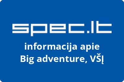 Big adventure, VŠĮ