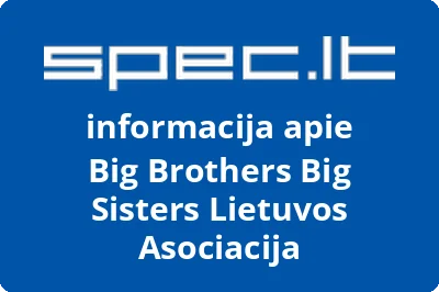 BIG BROTHERS BIG SISTERS Lietuvos asociacija