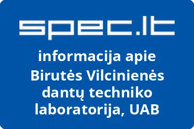 Birutės Vilcinienės dantų techniko laboratorija, UAB