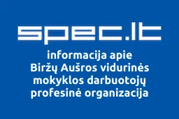 Biržų Aušros vidurinės mokyklos darbuotojų profesinė organizacija iliustracija