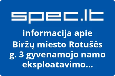 Biržų miesto Rotušės g. 3 gyvenamojo namo eksploatavimo bendrija | spec.lt