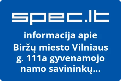 Biržų miesto Vilniaus g. 111a gyvenamojo namo savininkų bendrija | spec.lt