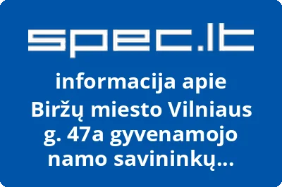 Biržų miesto Vilniaus g. 47a gyvenamojo namo savininkų bendrija | spec.lt