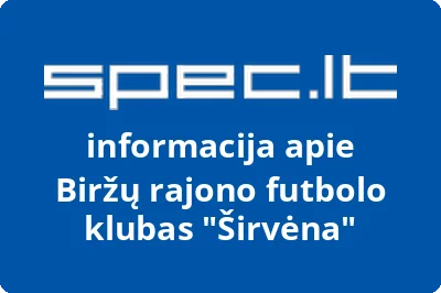 Biržų rajono futbolo klubas Širvėna | spec.lt
