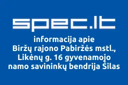 Biržų rajono Pabiržės mstl., Likėnų g. 16 gyvenamojo namo savininkų bendrija Šilas | spec.lt