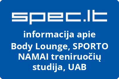 Body Lounge, SPORTO NAMAI treniruočių studija, UAB