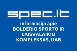 BOLDERIO SPORTO IR LAISVALAIKIO KOMPLEKSAS, UAB | spec.lt