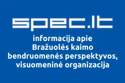 Bražuolės kaimo bendruomenės perspektyvos, visuomeninė organizacija | spec.lt