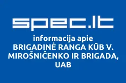BRIGADINĖ RANGA KŪB V. MIROŠNIČENKO IR BRIGADA, UAB | spec.lt