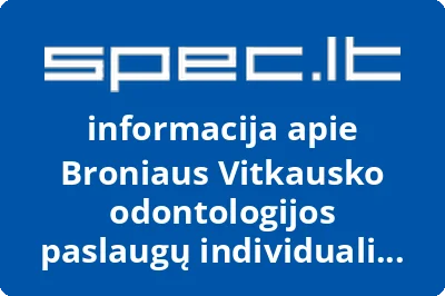 Broniaus Vitkausko odontologijos paslaugų individuali įmonė