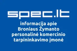 Broniaus Žymanto personalinė komercinio tarpininkavimo įmonė | spec.lt
