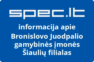 Bronislovo Juodpalio gamybinės įmonės Šiaulių filialas