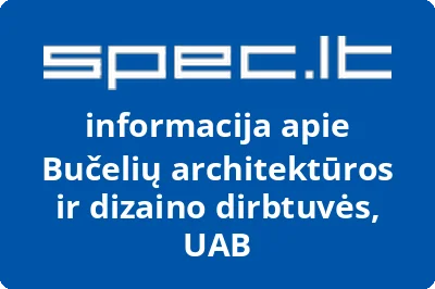 Bučelių architektūros ir dizaino dirbtuvės, UAB