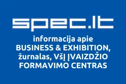 BUSINESS & EXHIBITION, žurnalas, VšĮ ĮVAIZDŽIO FORMAVIMO CENTRAS | spec.lt