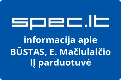 BŪSTAS, E. Mačiulaičio IĮ parduotuvė