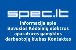 Buvusios Kėdainių elektros aparatūros gamyklos darbuotojų klubas Kontaktas | spec.lt