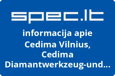 CEDIMA Diamantwerkzeugund Mashinenbaugesellschaft mit beschrankter Haftung filialas Cedima Vilnius