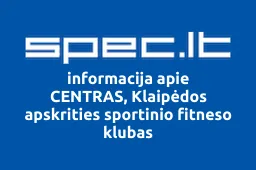 CENTRAS, Klaipėdos apskrities sportinio fitneso klubas iliustracija