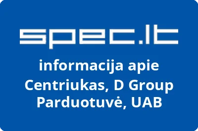 Centriukas, D Group Parduotuvė, UAB