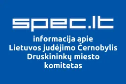 Lietuvos judėjimo Černobylis Druskininkų miesto komitetas | spec.lt