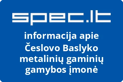 Česlovo Baslyko metalinių gaminių gamybos įmonė