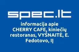 CHERRY CAFE, kiniečių restoranas, VYŠNAITĖ, E. Fedotovo, IĮ | spec.lt
