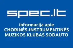 CHORINĖS-INSTRUMENTINĖS MUZIKOS KLUBAS SODAUTO | spec.lt