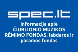 ČIURLIONIO MUZIKOS RĖMIMO FONDAS, labdaros ir paramos fondas | spec.lt