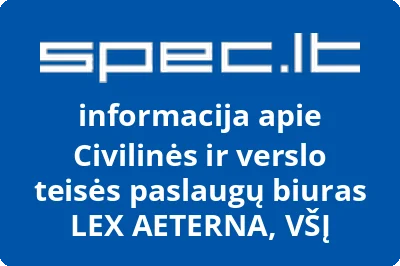 Civilinės ir verslo teisės paslaugų biuras LEX AETERNA, VŠĮ